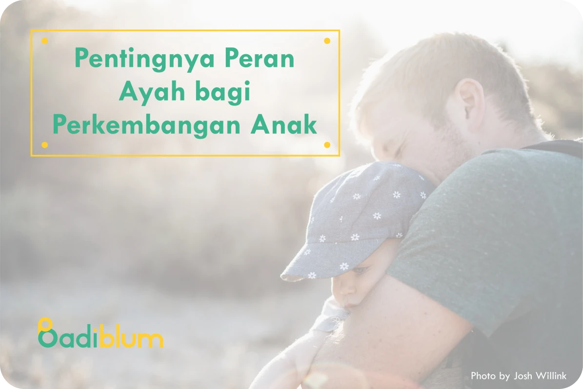 Pentingnya Peran Ayah bagi Perkembangan Anak